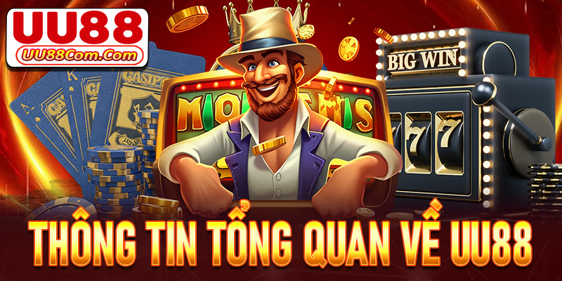 Một vài thông tin tổng quan về nhà cái uy tín UU88