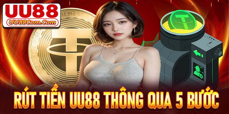 Hướng dẫn người mới rút tiền uu88 thông qua 5 bước bảo đảm 100% thành công
