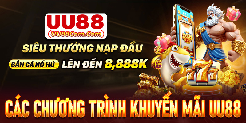 Danh sách các chương trình khuyến mãi UU88 hot nhất 2025 