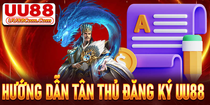 Đăng Ký UU88 - Chi Tiết Các Bước Trở Thành Hội Viên UU88